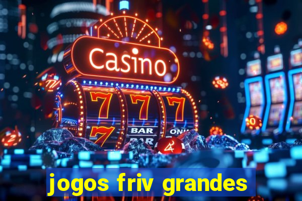 jogos friv grandes